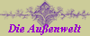 Die Au�enwelt